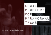 Legal Problems Faced By Paranormal Investigators