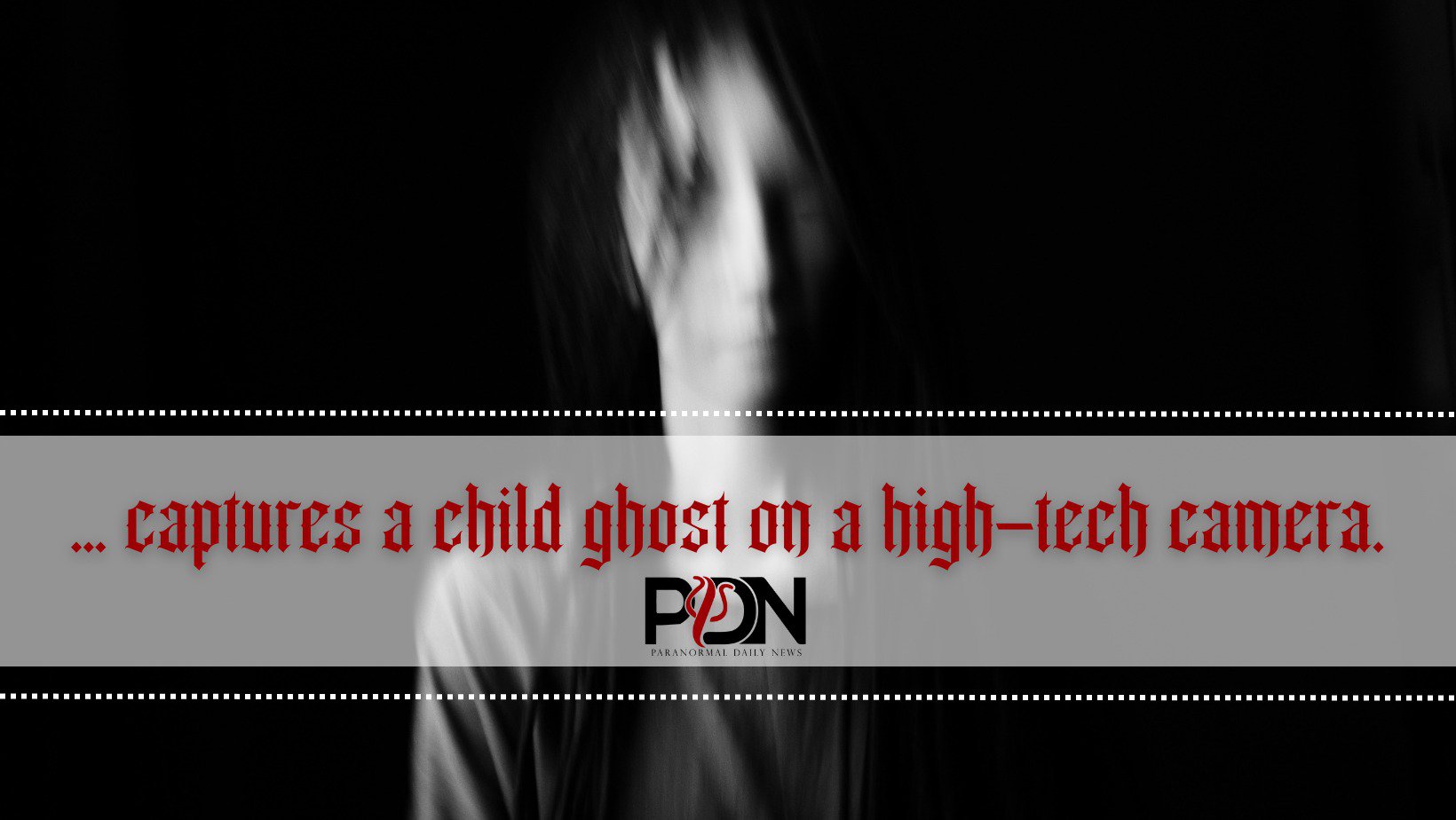 300-year-old castle centre of a paranormal investigation captures a child ghost on a high-tech camera. cover