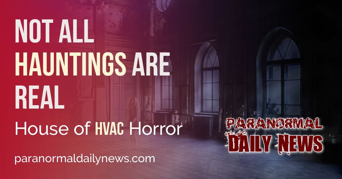 Ghosts In The House Are Your HVAC System! cover