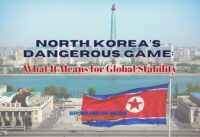 North Korea’s Dangerous Game: What It Means for Global Stability cover
