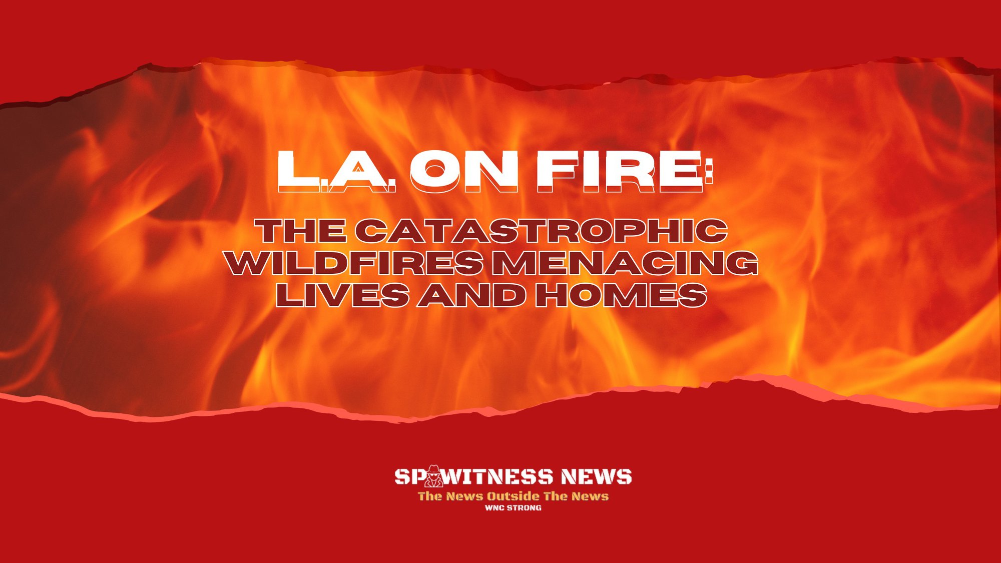 Los Angeles Fires: The Catastrophic Wildfires Menacing Lives and Homes cover