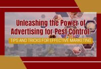 Unleashing the Power of Advertising for Pest Control: Tips and Tricks for Effective Marketing cover