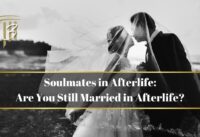 Soulmates in The Afterlife: Is There Marriage In Heaven? cover