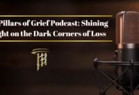 The Pillars of Grief Podcast: Shining a Light on the Dark Corners of Loss cover